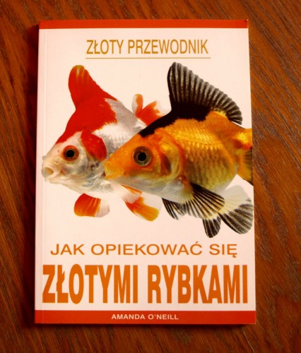 Jak opiekować się złotymi rybkami – złoty przewodnik:książka A.O’Neill